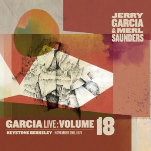 Jerry Garcia &amp; Merl Saunders – GarciaLive Volume 18 November 2nd, 1974 Keystone Berkeley (2022) (ALBUM ZIP)