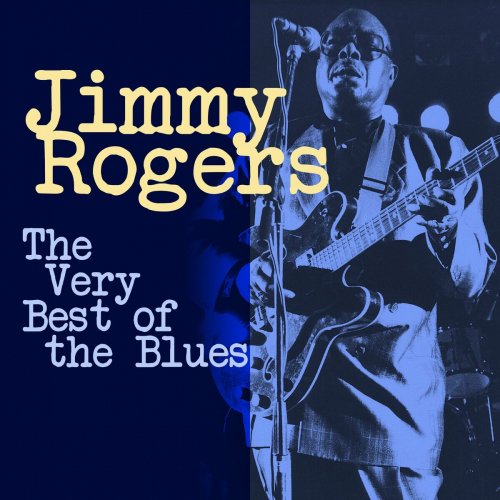 Jimmy Rogers – The Very Best Of The Blues Remastered (2022) (ALBUM ZIP)