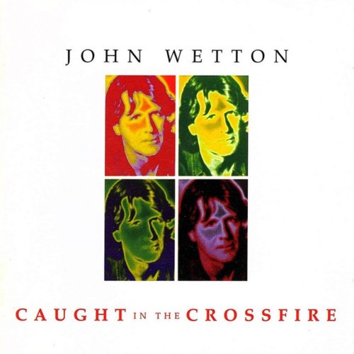 John Wetton – Caught In The Crossfire (2022) (ALBUM ZIP)