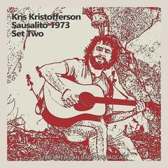 Kris Kristofferson – Sausalito 1973 Set Two Live American Radio Broadcast (2022) (ALBUM ZIP)