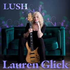 Lauren Glick – Lush (2022) (ALBUM ZIP)