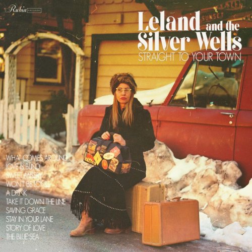 Leland &amp; The Silver Wells – Straight To Your Town (2022) (ALBUM ZIP)