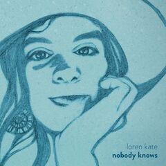 Loren Kate – Nobody Knows (2022) (ALBUM ZIP)