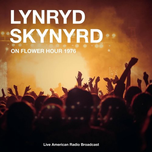 Lynyrd Skynyrd – On Flower Hour 1976 Live American Radio Broadcast