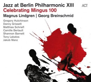 Magnus Lindgren &amp; Georg Breinschmid – Jazz At Berlin Philharmonic XIII Celebrating Mingus 100 (2022) (ALBUM ZIP)