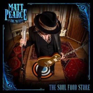 Matt Pearce &amp; The Mutiny – The Soul Food Store (2022) (ALBUM ZIP)