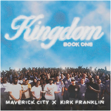 Maverick City Music – Kingdom Book One (2022) (ALBUM ZIP)