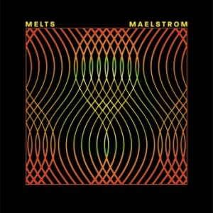 Melts – Maelstrom (2022) (ALBUM ZIP)