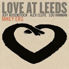 Mikey Erg – Love At Leeds (2022) (ALBUM ZIP)