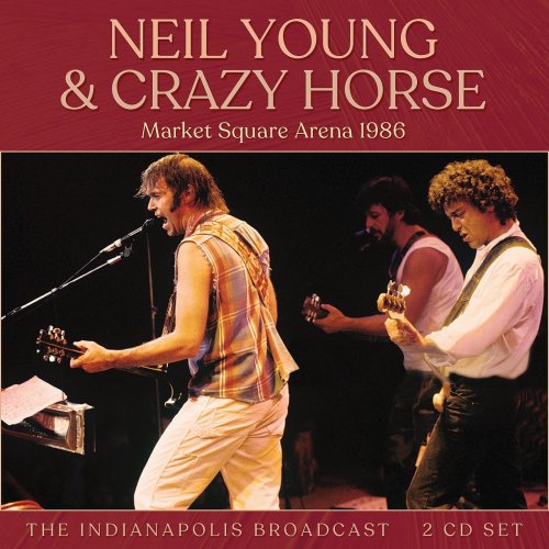 Neil Young &amp; Crazy Horse – Market Square Arena 1986 (2022) (ALBUM ZIP)