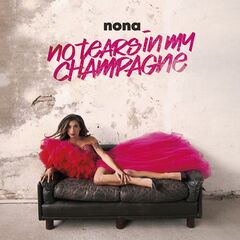 Nona – No Tears In My Champagne (2022) (ALBUM ZIP)