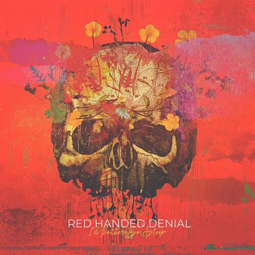 Red Handed Denial – I’d Rather Be Asleep (2022) (ALBUM ZIP)