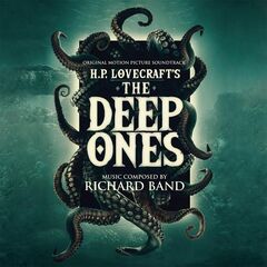 Richard Band – The Deep Ones Original Motion Picture Soundtrack (2022) (ALBUM ZIP)
