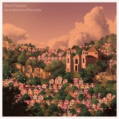 Short Fictions – Every Moment Of Every Day (2022) (ALBUM ZIP)