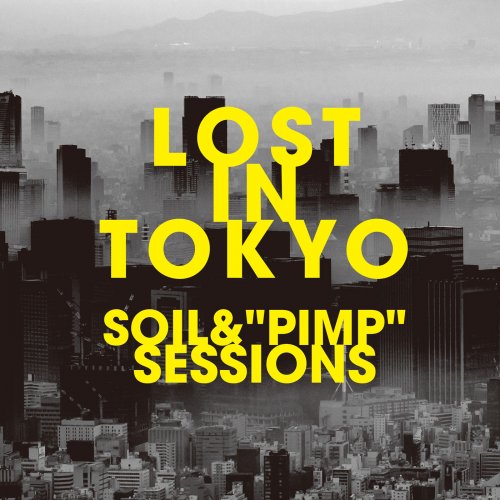 Soil &amp; Pimp Sessions – Lost In Tokyo (2022) (ALBUM ZIP)