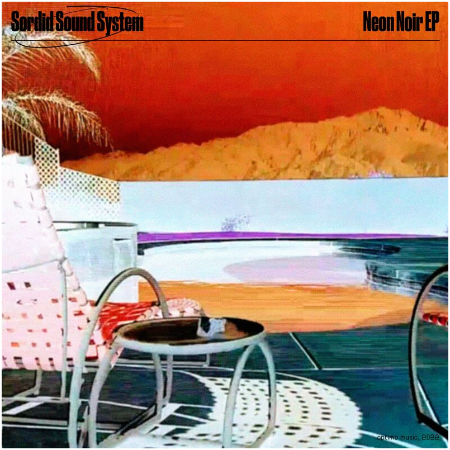 Sordid Sound System – Neon Noir (2022) (ALBUM ZIP)
