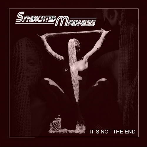 Syndicated Madness – It’s Not The End (2022) (ALBUM ZIP)