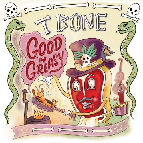 T-Bone – Good ‘n Greasy (2022) (ALBUM ZIP)