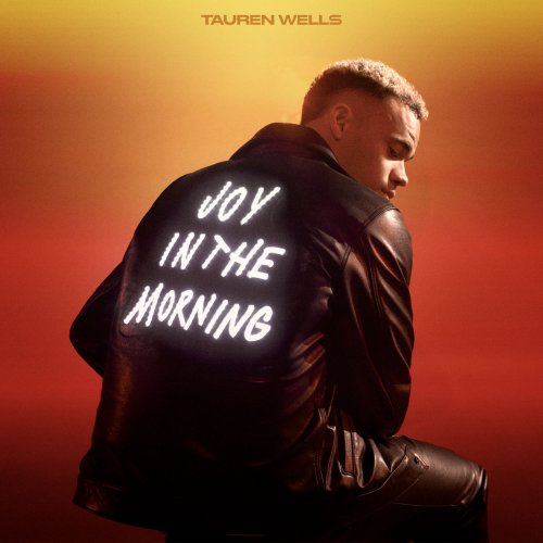 Tauren Wells – Joy In The Morning (ALBUM MP3)