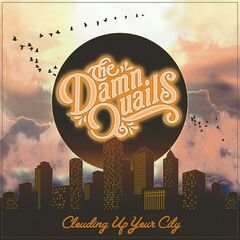 The Damn Quails – Clouding Up Your City (2022) (ALBUM ZIP)