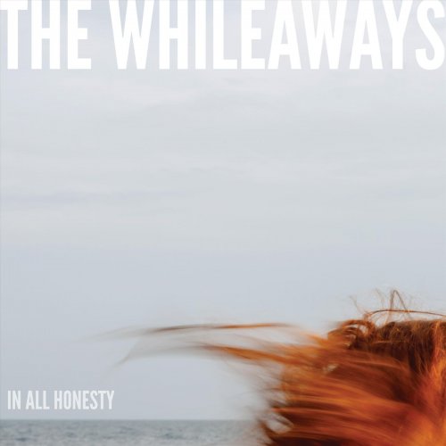 The Whileaways – In All Honesty (2022) (ALBUM ZIP)
