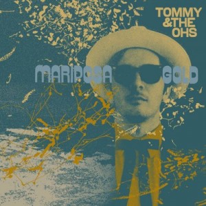 Tommy And The Ohs – Mariposa Gold (2022) (ALBUM ZIP)