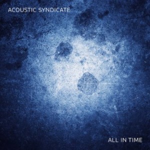 Acoustic Syndicate – All In Time (2022) (ALBUM ZIP)