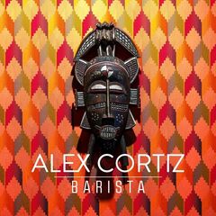 Alex Cortiz – Barista (2022) (ALBUM ZIP)