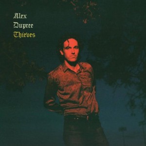 Alex Dupree – Thieves (2022) (ALBUM ZIP)