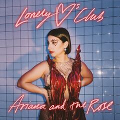 Ariana &amp; The Rose – Lonely Hearts Club (2022) (ALBUM ZIP)