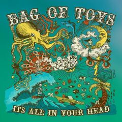 Bag Of Toys – It’s All In Your Head (2022) (ALBUM ZIP)