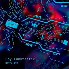 Boy Funktastic – Retro Ita (2022) (ALBUM ZIP)