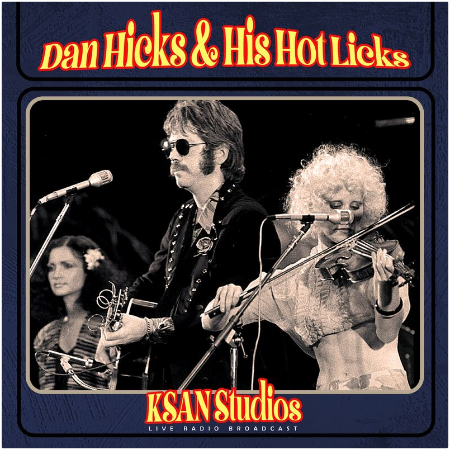 Dan Hicks &amp; His Hot Licks – Ksan Studios 1971 (2022) (ALBUM ZIP)