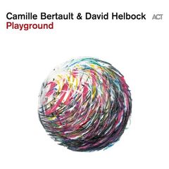 David Helbock &amp; Camille Bertault – Playground (2022) (ALBUM ZIP)
