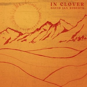 David Ian Roberts – In Clover (2022) (ALBUM ZIP)