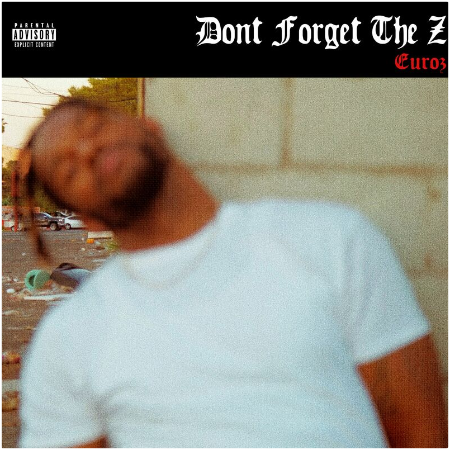 Euroz – Don’t Forget The Z (2022) (ALBUM ZIP)