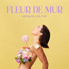 Fleur De Mur – Metamor-For-This (2022) (ALBUM ZIP)