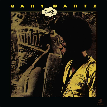 Gary Bartz – The Shadow Do (2022) (ALBUM ZIP)