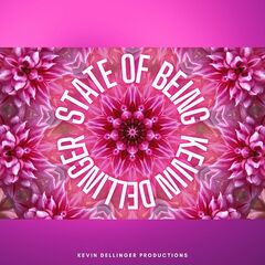 Kevin Dellinger – State Of Being (2022) (ALBUM ZIP)