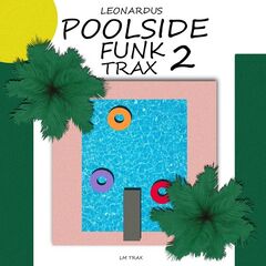 Leonardus – Poolside Funk Trax 2 (2022) (ALBUM ZIP)