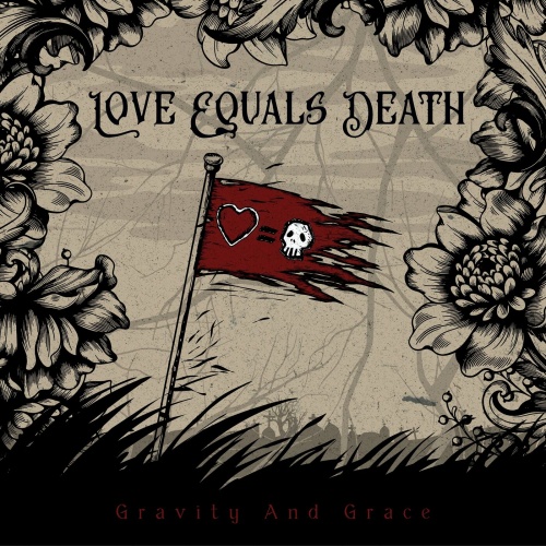 Love Equals Death – Gravity And Grace (2022) (ALBUM ZIP)