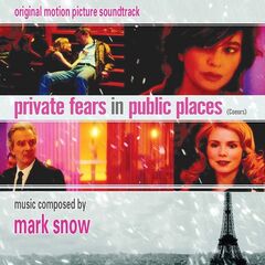 Mark Snow – Private Fears In Public Places [Coeurs] Original Motion Picture Soundtrack (2022) (ALBUM ZIP)