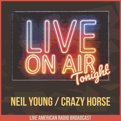 Neil Young &amp; Crazy Horse – Live On Air Tonight (2022) (ALBUM ZIP)