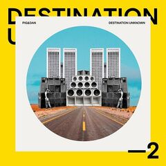 Pig &amp; Dan – Destination Unknown 2 (2022) (ALBUM ZIP)