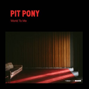 Pit Pony – World To Me (2022) (ALBUM ZIP)
