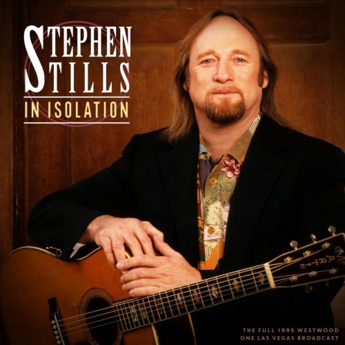Stephen Stills – In Isolation [Live 1995] (2022) (ALBUM ZIP)