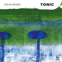 Steve Baker – Tonic (2022) (ALBUM ZIP)