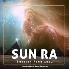 Sun Ra – Session Four 1972 Live American Radio Broadcast (2022) (ALBUM ZIP)