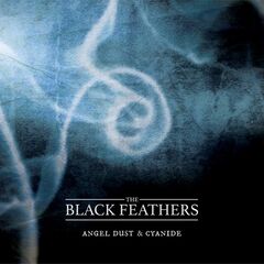 The Black Feathers – Angel Dust And Cyanide (2022) (ALBUM ZIP)