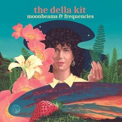 The Della Kit – Moonbeams &amp; Frequencies (2022) (ALBUM ZIP)